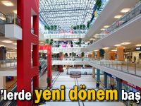 AVM’lerde yeni dönem başlıyor