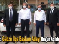 AK Parti Gebze İlçe Başkan Adayı Bugün Açıklanacak!