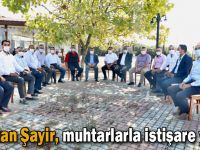 Başkan Şayir, muhtarlarla istişare yaptı