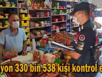 1 milyon 330 bin 538 kişi kontrol edildi