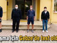 Yarışma için Gebze’de test oldular