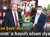 Başkan Şayir'den Yıldırım'a hayırlı olsun ziyareti