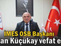 İMES OSB'nin acı kaybı