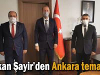 Başkan Şayir’den Ankara temasları
