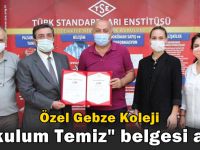 Özel Gebze Koleji “Okulum Temiz” belgesini aldı