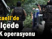 Kocaeli’de PKK operasyonu