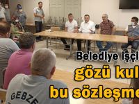 Belediye işçisinin gözü kulağı bu sözleşmede