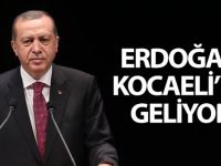 Erdoğan, Kocaeli'ye geliyor!