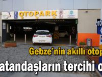 Gebze’nin akıllı otoparkı  vatandaşların tercihi oldu