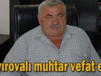 Çayırovalı muhtar vefat etti!