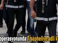 FETÖ operasyonunda 7 şüpheliye adli kontrol