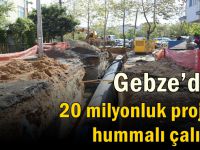 Gebze’deki 20 milyonluk projede hummalı çalışma
