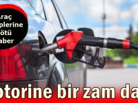 Motorine bir zam daha