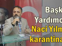 Başkan Yardımcısı Yılmaz karantinada