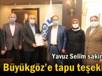 Yavuz Selim sakininden  Büyükgöz’e tapu teşekkürü