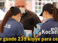 Kocaeli'de bir günde 239 kişiye para cezası!