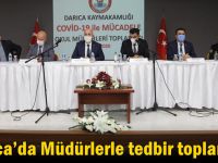 Darıca’da Müdürlerle tedbir toplantısı!