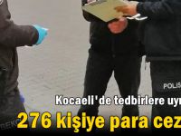 Kocaeli'de tedbirlere uymayan 276 kişiye para cezası!