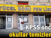 KPSS öncesi okullar temizlendi!