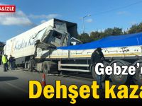 Gebze’de dehşet kaza!