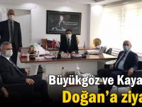 Büyükgöz ve Kaya’dan Doğan'a ziyaret