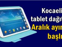 Kocaeli'de tablet dağıtımı başlıyor!