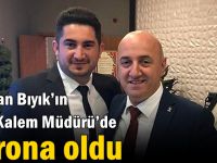 Bıyık’ın Özel Kalem Müdürü’de korona oldu