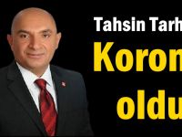 CHP'li Tarhan'da korona oldu