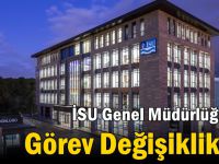 İSU Genel Müdürlüğü’nde Görev Değişiklikleri