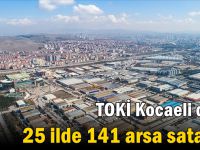 TOKİ Kocaeli dahil 25 ilde 141 arsa satacak