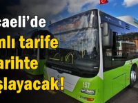 Kocaeli’de zamlı tarife o tarihte başlayacak!