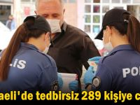 Kocaeli'de tedbirsiz 289 kişiye ceza!