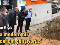 Bıyık: ‘Daha modern bir Darıca için çalışıyoruz’