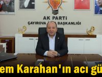 Ekrem Karahan'ın acı günü!