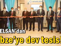 HAVELSAN’dan Gebze’ye dev tesis!