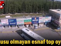 Yolcusu olmayan esnaf top oynadı