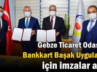 GTO’da Bankkart Başak Uygulaması için imzalar atıldı