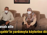 İşler ailesi Büyükşehir’in yardımıyla köylerine döndü