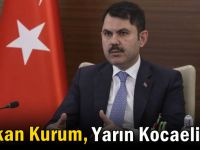 Bakan Kurum, yarın Kocaeli’de