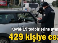 Kovid-19 tedbirlerine uymayan 429 kişiye ceza!