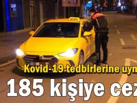 Kovid-19 tedbirlerine uymayan 185 kişiye ceza!