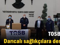 TOSB’dan Darıcalı sağlıkçılara destek!