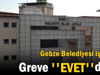 Gebze işçisi de “Grev” dedi!