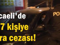 Kocaeli'de 217 kişiye para cezası!