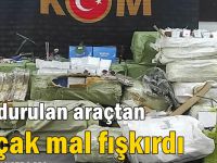 Durdurulan araçtan kaçak mal fışkırdı