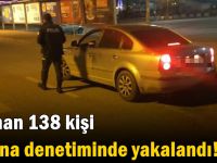 Aranan 138 kişi korona denetiminde yakalandı!