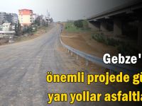 Gebze’deki önemli projede güney yan yollar asfaltlandı