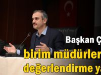 Çiftçi birim müdürleriyle  değerlendirme yaptı