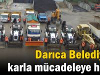 Darıca Belediyesi karla mücadeleye hazır