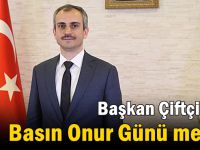 Çiftçi ’den Basın Onur Günü mesajı